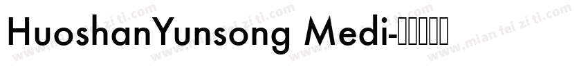 HuoshanYunsong Medi字体转换